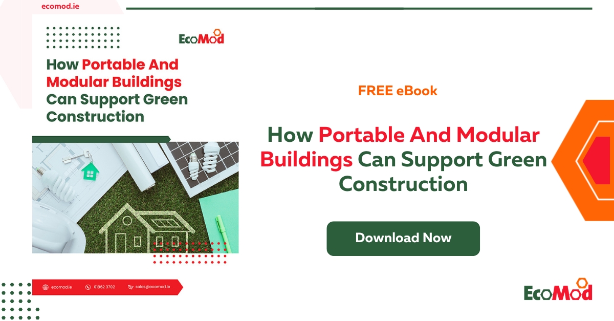 How Portable And Modular Buildings Can Support Green Construction - eBook - SM - EcoMod