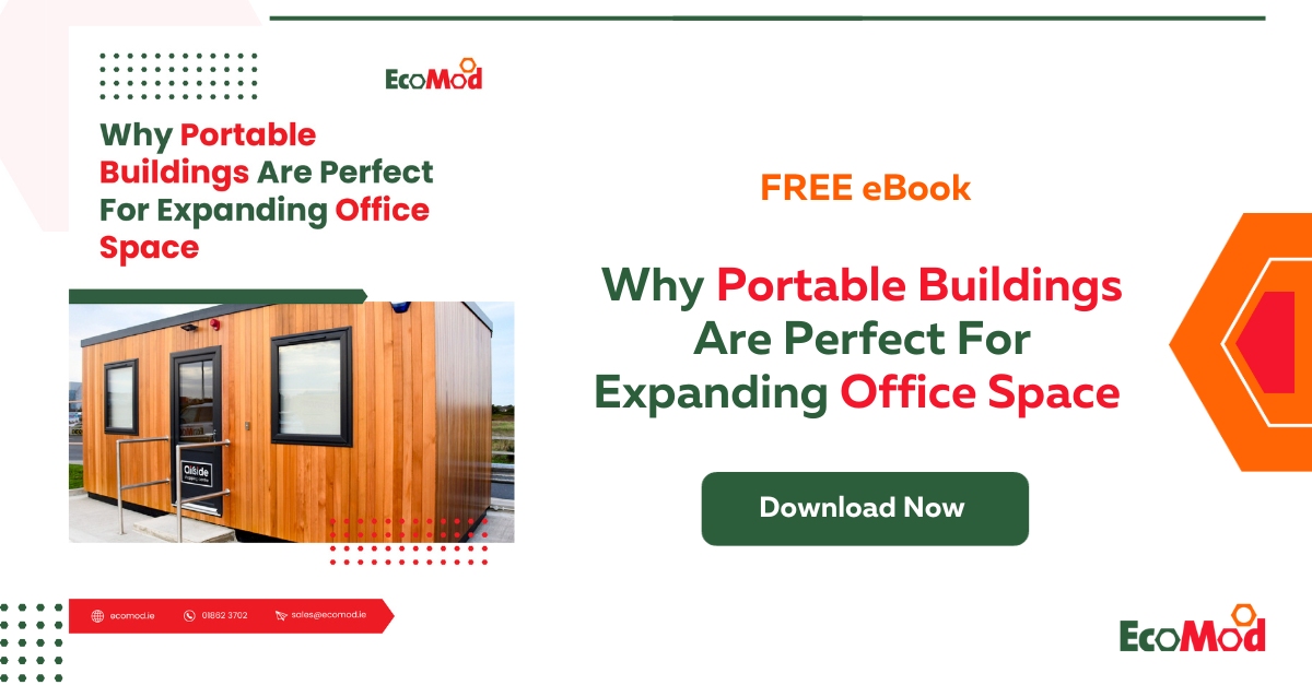 Why Portable Buildings Are Perfect For Expanding Office Space - eBook - SM - EcoMod