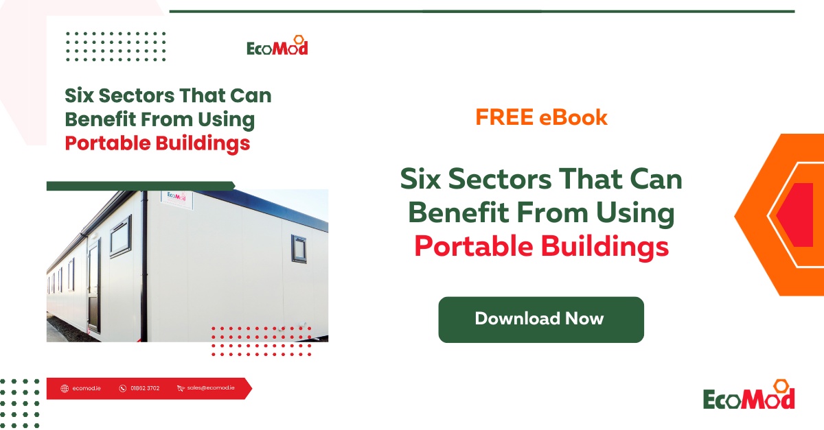 Six Sectors That Can Benefit From Using Portable Buildings - eBook - SM - EcoMod